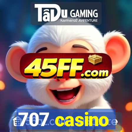 707 casino